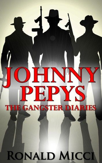 Johnny Pepys, the Gangster Diaries