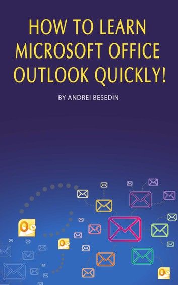 How to Learn Microsoft Office Outlook Quickly!