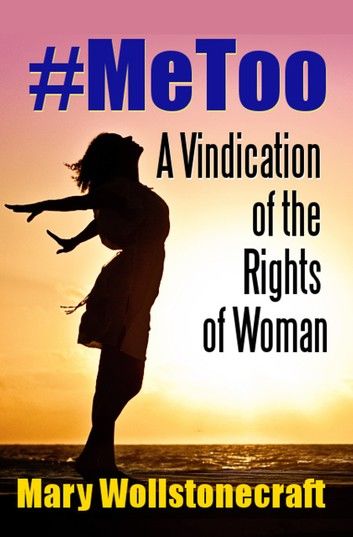 #MeToo: A Vindication of the Rights of Woman