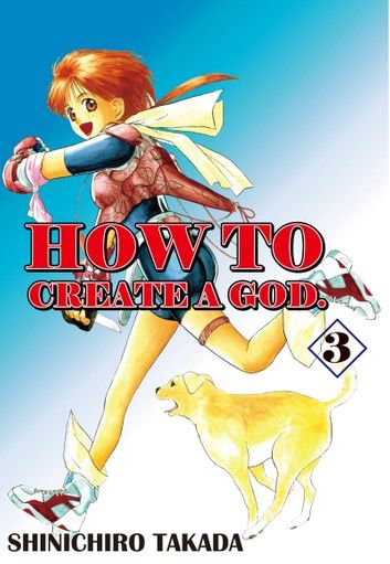 HOW TO CREATE A GOD.