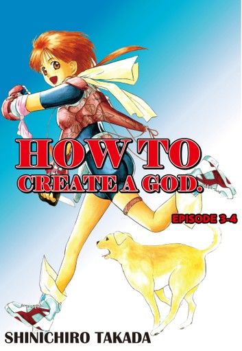 HOW TO CREATE A GOD.