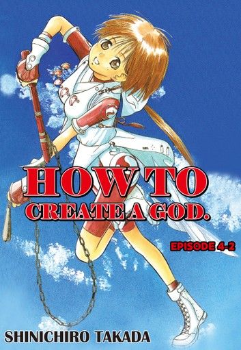 HOW TO CREATE A GOD.