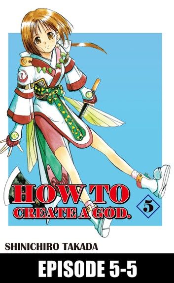 HOW TO CREATE A GOD.