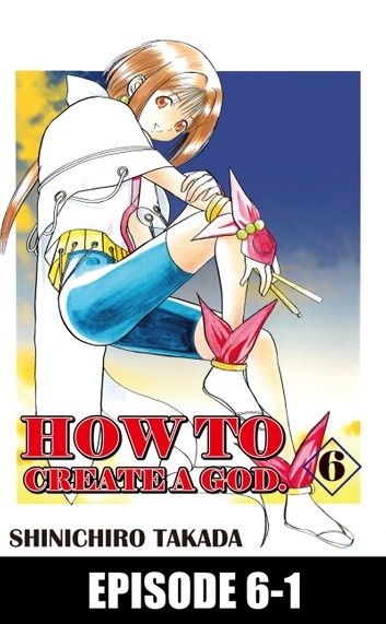 HOW TO CREATE A GOD.