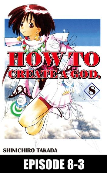 HOW TO CREATE A GOD.