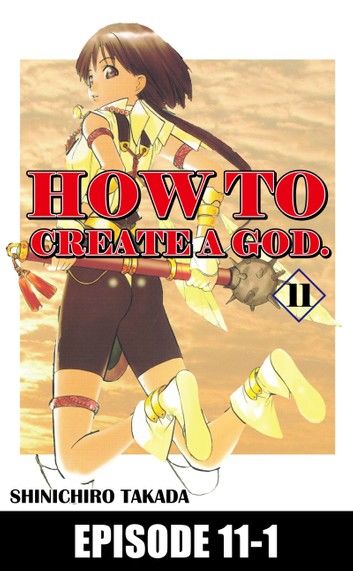HOW TO CREATE A GOD.