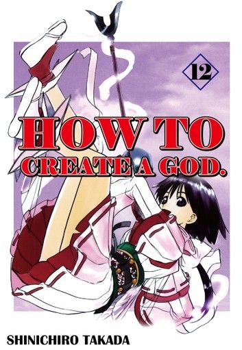 HOW TO CREATE A GOD.