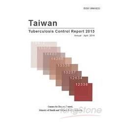 Taiwan Tuberculosis Control Report 2013(台灣結核病防治年報英文版2013)(103/04)