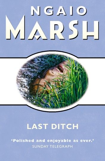 Last Ditch (The Ngaio Marsh Collection)
