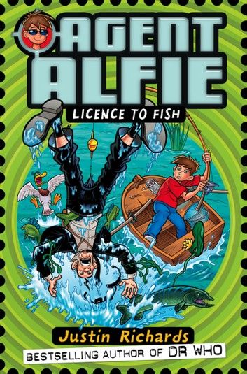 Licence to Fish (Agent Alfie, Book 3)