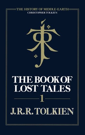 The Book of Lost Tales 1 (The History of Middle-earth, Book 1)