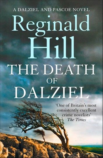 The Death of Dalziel: A Dalziel and Pascoe Novel (Dalziel & Pascoe, Book 20)