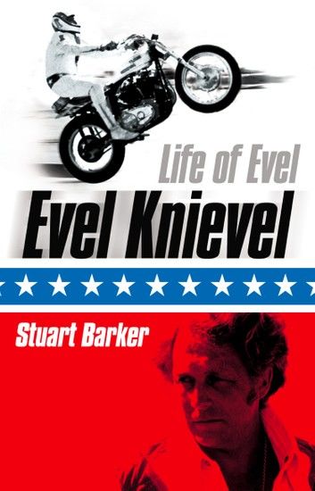 Life of Evel: Evel Knievel