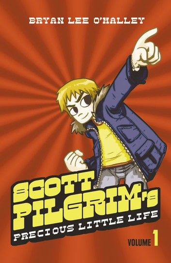 Scott Pilgrim’s Precious Little Life: Volume 1 (Scott Pilgrim, Book 1)