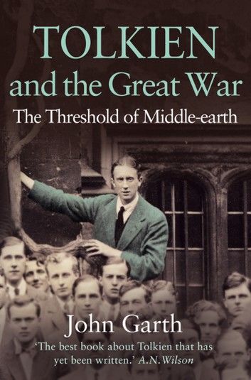 Tolkien and the Great War: The Threshold of Middle-earth