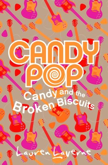 Candy and the Broken Biscuits (Candypop, Book 1)