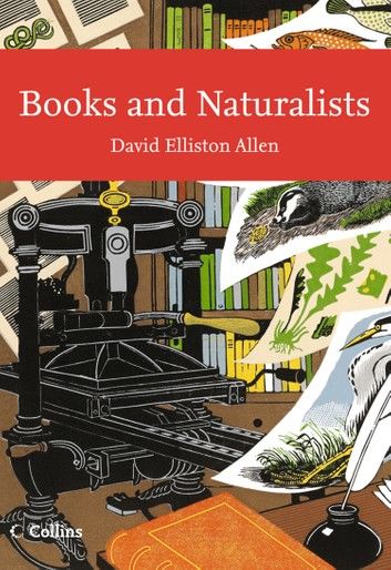 Books and Naturalists (Collins New Naturalist Library, Book 112)