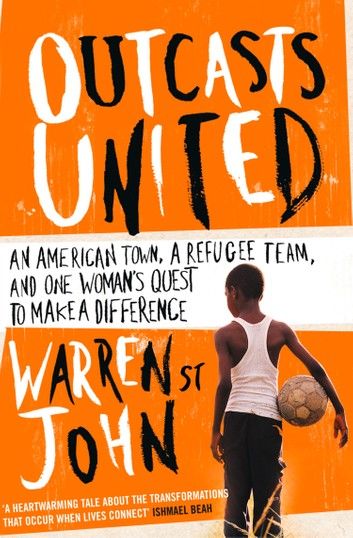 Outcasts United: A Refugee Team, an American Town