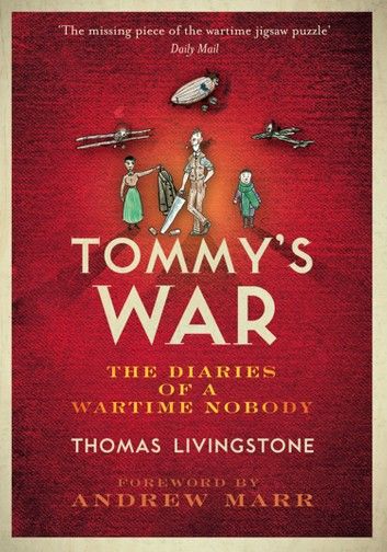 Tommy’s War: A First World War Diary 1913–1918