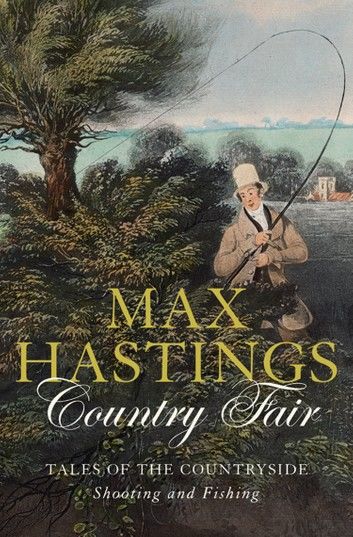 Country Fair: Tales of the Countryside, Shooting and Fishing