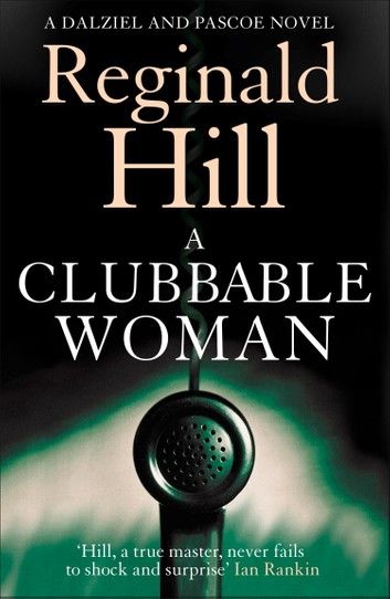 A Clubbable Woman (Dalziel & Pascoe, Book 1)