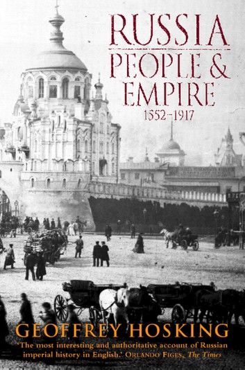 Russia: People and Empire: 1552–1917