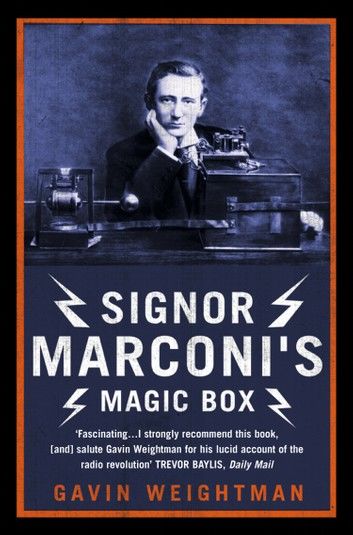 Signor Marconi’s Magic Box: The invention that sparked the radio revolution (Text Only)