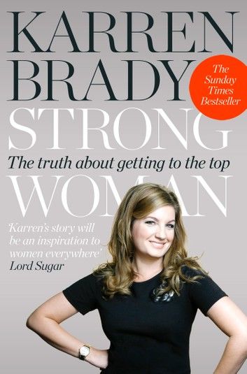 Strong Woman: The Truth About Getting to the Top