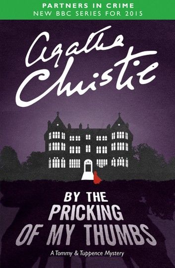 By the Pricking of My Thumbs (Tommy & Tuppence, Book 4)