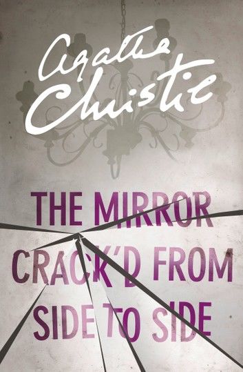 The Mirror Crack’d From Side to Side (Marple, Book 9)