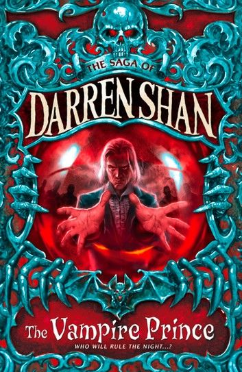 The Vampire Prince (The Saga of Darren Shan, Book 6)