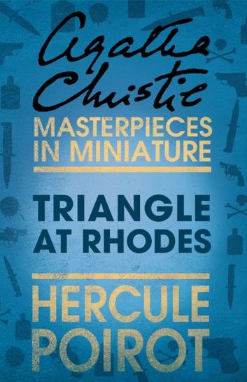 Triangle at Rhodes: A Hercule Poirot Short Story