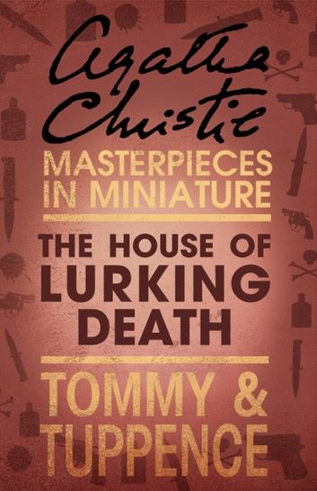 The House of Lurking Death: An Agatha Christie Short Story