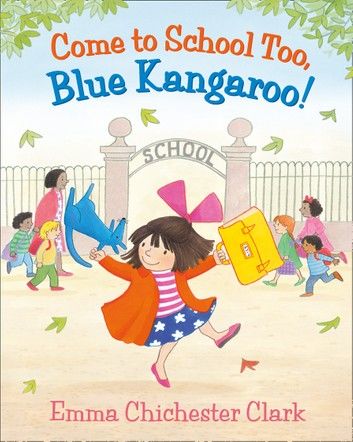 Come to School too, Blue Kangaroo! (Read Aloud) (Blue Kangaroo)