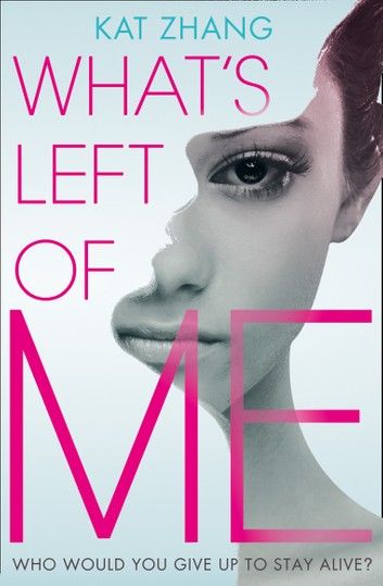What’s Left of Me (The Hybrid Chronicles, Book 1)