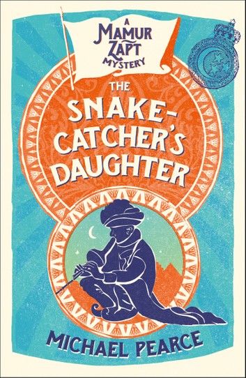 The Snake-Catcher’s Daughter (Mamur Zapt, Book 8)