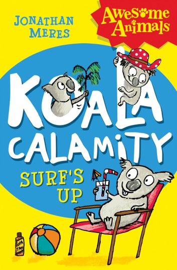 Koala Calamity - Surf’s Up! (Awesome Animals)