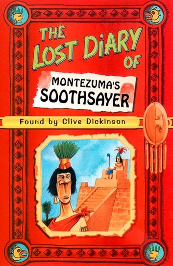 The Lost Diary of Montezuma’s Soothsayer