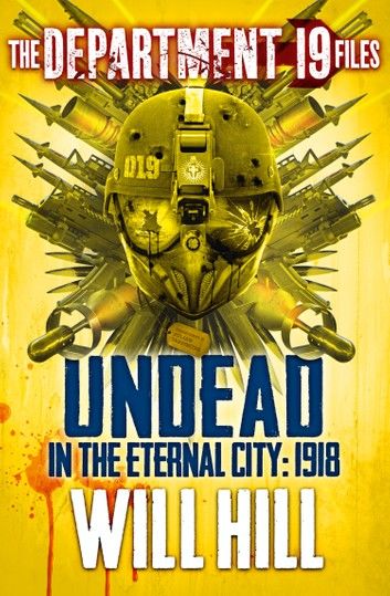 The Department 19 Files: Undead in the Eternal City: 1918 (Department 19)