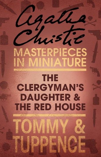 The Clergyman’s Daughter/Red House: An Agatha Christie Short Story