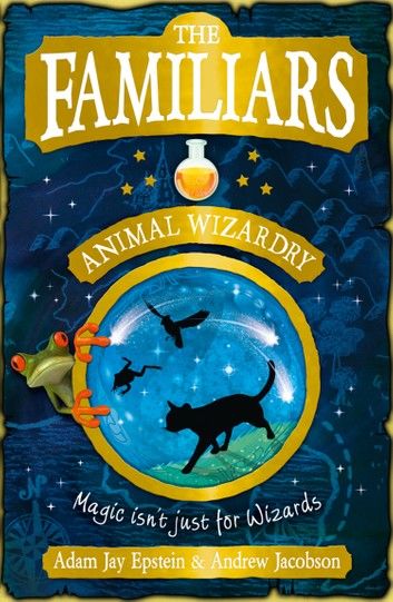 The Familiars: Animal Wizardry