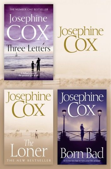 Josephine Cox 3-Book Collection 2: The Loner, Born Bad, Three Letters