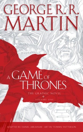 A Game of Thrones: Graphic Novel, Volume One (A Song of Ice and Fire)