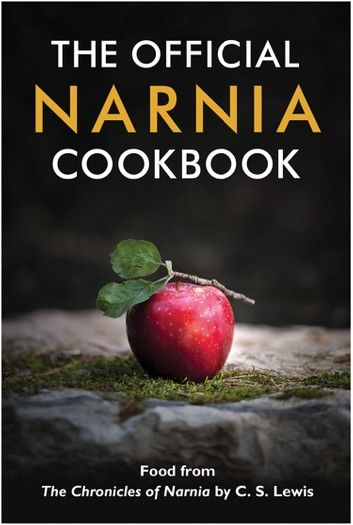 The Official Narnia Cookbook