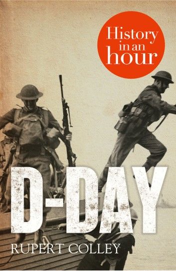 D-Day: History in an Hour