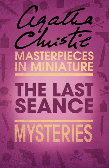 The Last Séance: An Agatha Christie Short Story