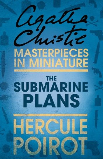 The Submarine Plans: A Hercule Poirot Short Story