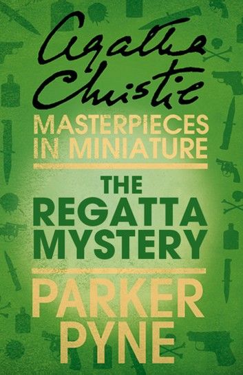 The Regatta Mystery: An Agatha Christie Short Story