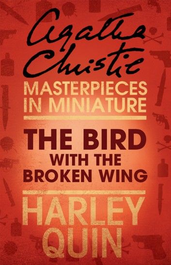 The Bird with the Broken Wing: An Agatha Christie Short Story