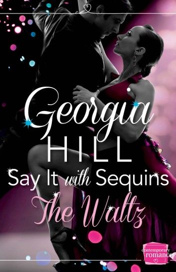 The Waltz (Say it with Sequins, Book 2)